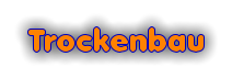 Trockenbau